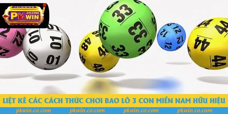 Liệt kê cách thức chơi bao lô 3 con miền Nam hữu hiệu Liệt kê cách thức chơi bao lô 3 con miền Nam hữu hiệu