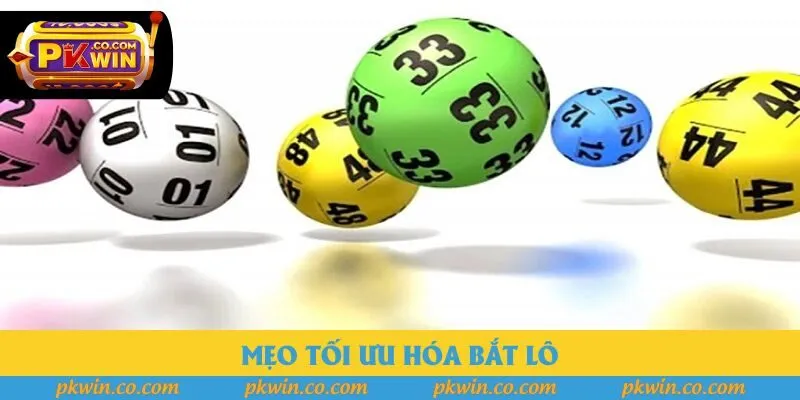 Mẹo tối ưu hóa bắt lô Mẹo tối ưu hóa bắt lô