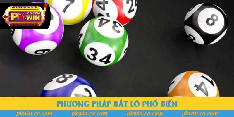 Phương pháp bắt lô phổ biến Phương pháp bắt lô phổ biến