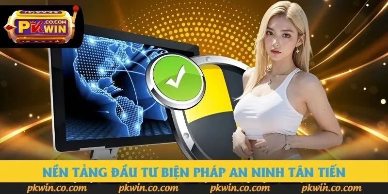 Nền tảng đầu tư biện pháp an ninh tân tiến