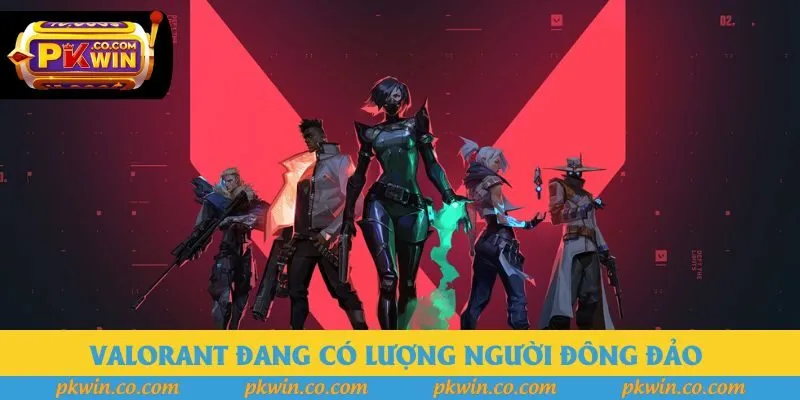 Valorant đang có lượng người đông đảo 