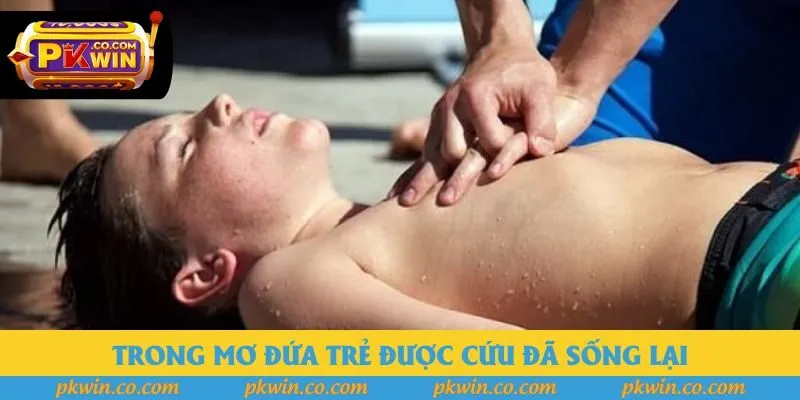 Trong mơ đứa trẻ được cứu đã sống lại