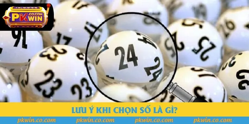 Lưu ý khi chọn số là gì?