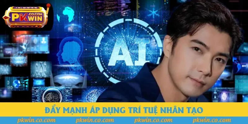 Đẩy mạnh áp dụng trí tuệ AI Đẩy mạnh áp dụng trí tuệ AI