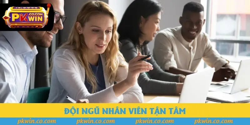 Đội ngũ nhân viên tận tâm Đội ngũ nhân viên tận tâm