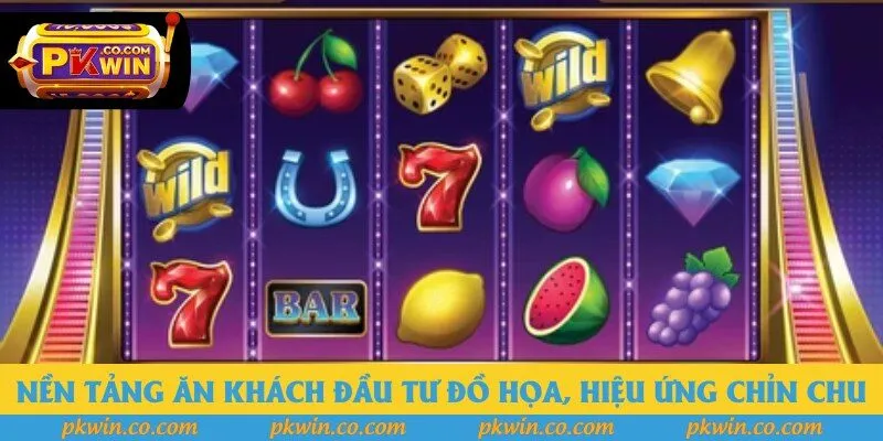 Nền tảng ăn khách đầu tư đồ họa, hiệu ứng chỉn chu