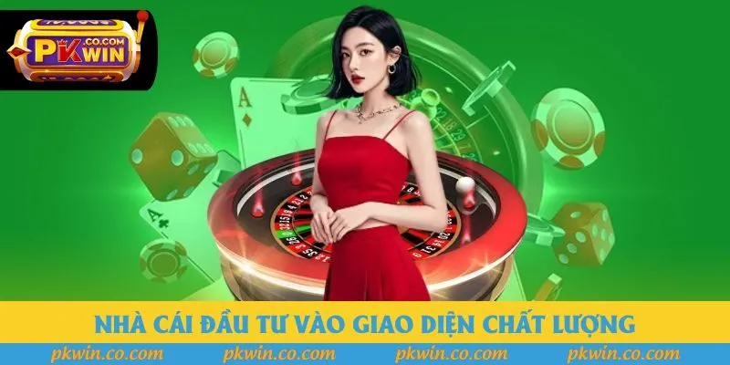 Nhà cái đầu tư vào giao diện chất lượng Nhà cái đầu tư vào giao diện chất lượng