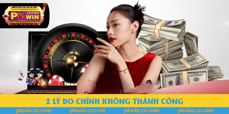 2 lý do chính không thành công 2 lý do chính không thành công