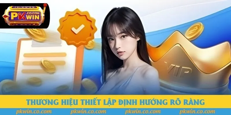 Thương hiệu thiết lập định hướng rõ ràng