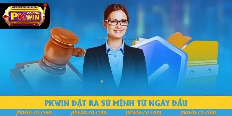 PKWIN đặt ra sứ mệnh từ ngày đầu