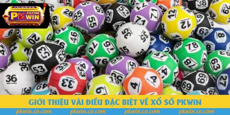 Giới thiệu vài điều đặc biệt về xổ số Pkwin